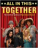 All In This Together: The Unofficial Story of High School Musical