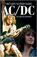 AC/DC: Two Sides to Every Glory: The Complete Biography