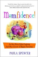 Momfidence!: An Oreo Never Killed Anybody and Other Secrets of Happier Parenting