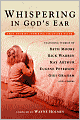Whispering in God's Ear: True Stories Inspiring Childlike Faith