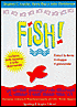 Fish! A Remarkable Way to Boost Morale and Improve Results