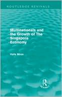 Multinationals and the Growth of the Singapore Economy