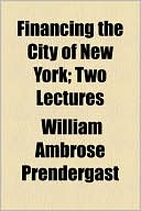 Financing the City of New York; Two Lectures