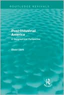 Post-Industrial America: A Geographical Perspective (Routledge Revivals)