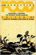Food And Evolution: Toward A Theory Of Human Food Habits