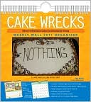 2011 Cake Wrecks Wall Calendar