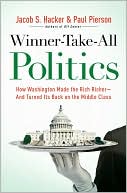 Winner-Take-All Politics by Jacob S. Hacker: Book Cover