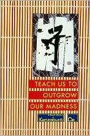 Teach Us to Outgrow Our Madness: Four Short Novels