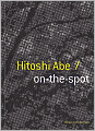 Hitoshi Abe: On-the-Spot