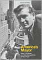 America's Mayor: John V. Lindsay and the Reinvention of New York