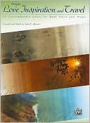 Songs of Love, Inspiration, and Travel: 10 Contemporary Solos for Male Voice and Piano