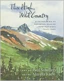 This High, Wild Country: A Celebration of Waterton-Glacier International Peace Park