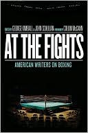 At the Fights: American Writers on Boxing