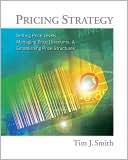 Pricing Strategy: Setting Price Levels, Managing Price Discounts and Establishing Price Structures