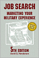Job Search: Marketing Your Military Experience, 5th Edition