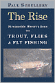 The Rise: Streamside Observations on Trout, Flies, and Fly Fishing