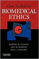 Case Studies in Biomedical Ethics: Decision-Making, Principles, and Cases
