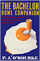 The Bachelor Home Companion: A Practical Guide to Keeping House Like a Pig