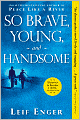So Brave, Young and Handsome: A Novel