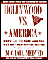Hollywood vs. America: Popular Culture and the War Against Traditional Values