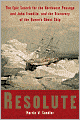 Resolute: The Epic Search for the Northwest Passage and John Franklin, and the Discovery of the Queen's Ghost Ship