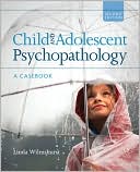 Child and Adolescent Psychopathology: A Casebook