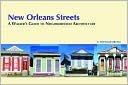 New Orleans Streets: A Walker's Guide to Neighborhood Architecture