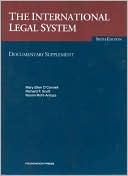 O'Connell, Scott, and Roht-Arriaza's The International Legal System, 6th, Documentary Supplement