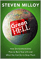Green Hell: How Environmentalists Plan to Control Your Life and What You Can Do to Stop Them