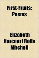 First-Fruits; Poems