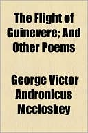 The Flight of Guinevere; And Other Poems