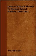 Letters of David Ricardo to Thomas Robert Malthus, 1810-1823