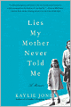 Lies My Mother Never Told Me: A Memoir