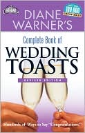 Diane Warner's Complete Book of Wedding Toasts, Revised Edition