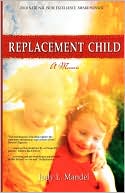 Replacement Child - A Memoir