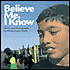 Believe Me, I Know