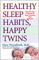 Healthy Sleep Habits, Happy Twins: A Step-by-Step Program for Sleep-Training Your Multiples
