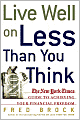 Live Well on Less than You Think: The New York Times Guide to Achieving Your Financial Freedom