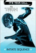 It's Your Call: Initiate Sequence (Disney Tron Legacy Series)