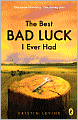 The Best Bad Luck I Ever Had