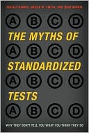 The Myths of Standardized Tests: Why They Don't Tell You What You Think They Do