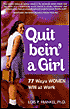 Quit bein' a Girl: 77 Ways Women Win at Work