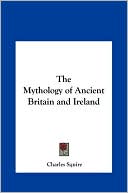 The Mythology Of Ancient Britain And Ireland