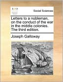 Letters to a nobleman, on the conduct of the war in the middle colonies. The third edition.
