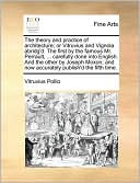 The theory and practice of architecture; or Vitruvius and Vignola abridg'd. The first by the famous Mr. Perrault, ... carefully done into English. And the other by Joseph Moxon; and now accurately publish'd the fifth time.