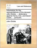 Information for the representatives of the deceast John Dickie, ... defenders; against Henry, Ann, and David Lizars, ... pursuers.