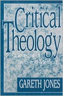 Critical Theology: Questions of Truth and Method