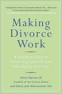 Making Divorce Work: 8 Essential Keys to Resolving Conflict and Rebuilding Your Life
