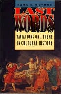 Last Words: Variations on a Theme in Cultural History