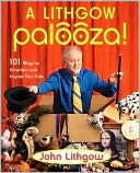 A Lithgow Palooza!: 101 Ways to Entertain and Inspire Your Kids